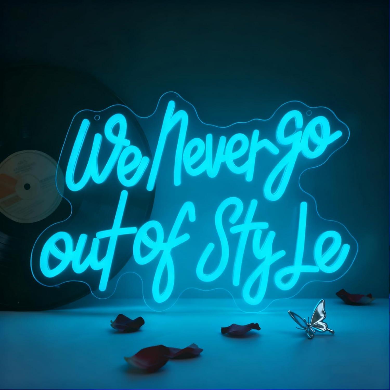 We Never Go Out Of Style Neon  – Neon Sign Party Bewertung und Preis